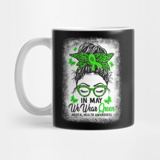 Green Messy Bun In May We Wear Green Mental Health Awareness Mug